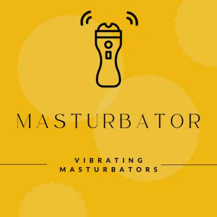 Vibrating masturbators