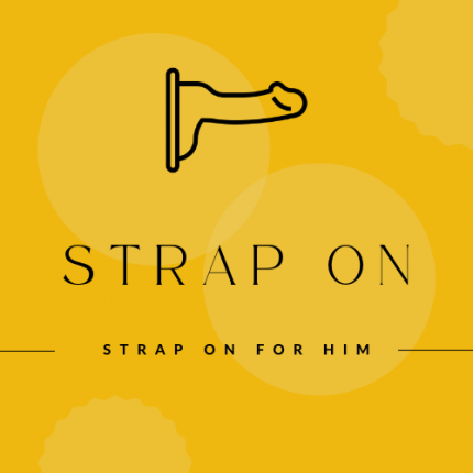 Strap on for him